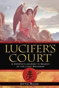 Lucifer's Court: A Heretic's Journey in Search of the Light Bringers — photo 2