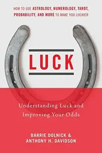 Luck: Understanding Luck and Improving Your Odds — photo 2