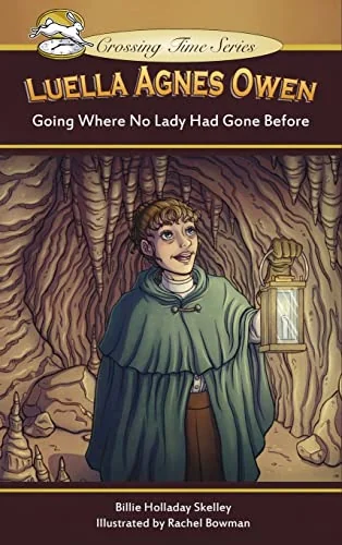 Luella Agnes Owen: Going Where No Lady Had Gone Before Skelley, Billie Holladay