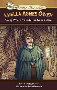 Luella Agnes Owen: Going Where No Lady Had Gone Before Skelley, Billie Holladay — photo 2