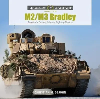 M2/M3 Bradley: America's Cavalry/Infantry Fighting Vehicle DeJohn, Christian M — dewey-pub:Schiffer