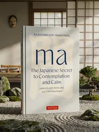 Ma: The Japanese Secret to Contemplation and Calm: An Invitation to Awareness — photo 1