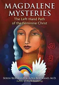 Magdalene Mysteries: The Left-Hand Path of the Feminine Christ — photo 2