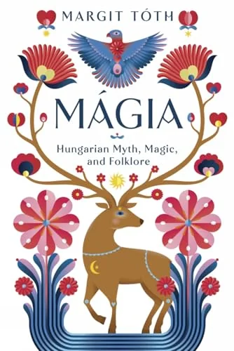 Mágia: Hungarian Myth, Magic, and Folklore — photo 3
