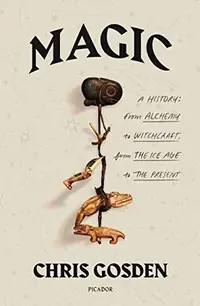 Magic: A History: From Alchemy to Witchcraft, from the Ice Age to the Present — photo 3
