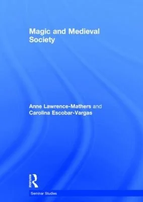 Magic and Medieval Society Lawrence-Mathers, Anne