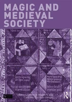 Magic and Medieval Society Lawrence-Mathers, Anne