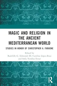 Magic and Religion in the Ancient Mediterranean World: Studies in Honor of Christopher A. Faraone — photo 2