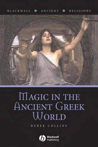 Magic in the Ancient Greek World Collins, Derek