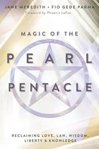 Magic of the Pearl Pentacle: Reclaiming Love, Law, Wisdom, Liberty & Knowledge — photo 2