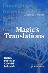 Magic's Translations: Reality Politics in Colonial Indonesia — photo 2