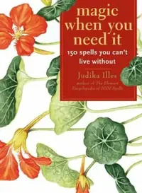 Magic When You Need It: 150 Spells You Can't Live Without — photo 2