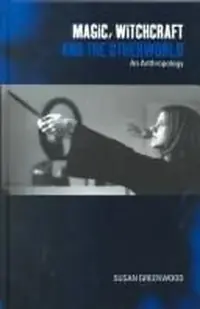Magic, Witchcraft and the Otherworld: An Anthropology — photo 3