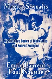 Magica Sexualis: Mystic Love Books of Black Arts and Secret Sciences — photo 2