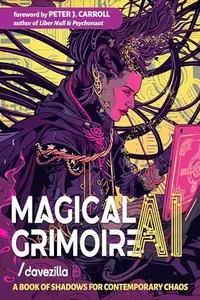 Magical AI Grimoire: A Book of Shadows for Contemporary Chaos — photo 2