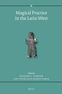 Magical Practice in the Latin West: Papers from the International Conference Held at the University of Zaragoza, 30 Sept. - 1st Oct. 2005 — photo 2