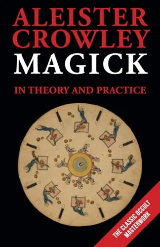 Magick in Theory and Practice