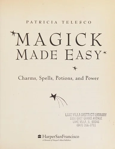 Magick Made Easy: Charms, Spells, Potions and Power