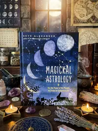 Magickal Astrology: Use the Power of the Planets to Create an Enchanted Life — photo 1