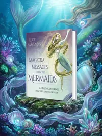 Magickal Messages from the Mermaids: Healing Offerings from the Elementals of Water — photo 1