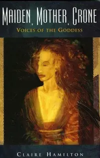 Maiden, Mother, Crone: Voices of the Goddess — photo 2