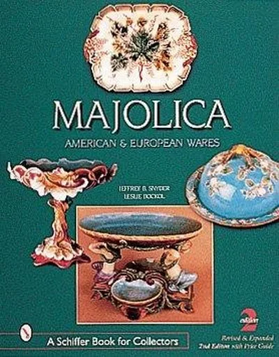 Majolica: British, American, and European Wares (Revised & Expanded) Snyder, Jeffrey B — dewey-pub:Schiffer