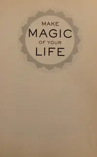 Make Magic of Your Life: Passion, Purpose, and the Power of Desire — photo 2