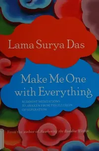 Make Me One with Everything: Buddhist Meditations to Awaken from the Illusion of Separation — photo 2
