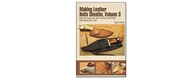 Making Leather Knife Sheaths, Volume 3: Welted Sheaths with Snap Fastener and Mexican Loop Hölter, David — dewey-pub:Schiffer