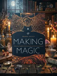 Making Magic: Weaving Together the Everyday and the Extraordinary — photo 1