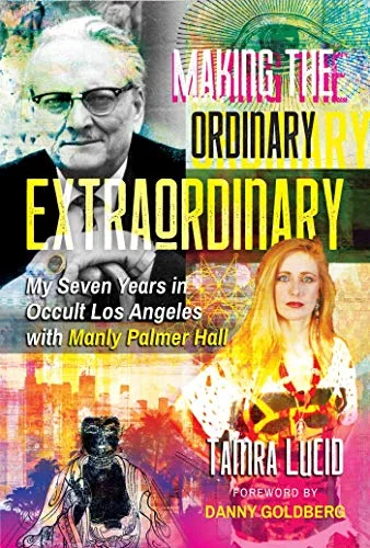 Making the Ordinary Extraordinary: My Seven Years in Occult Los Angeles with Manly Palmer Hall — photo 3