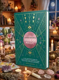 Mama Moon's Book of Magic: A Life-Changing Guide to Star Signs, Spells, Crystals, Manifestations and Living a Magical Existence — photo 1