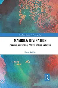 Mambila Divination: Framing Questions, Constructing Answers Zeitlyn, David — photo 2