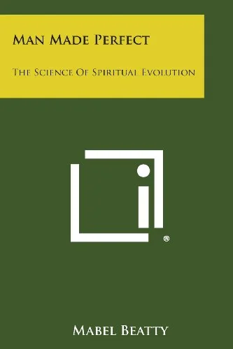 Man Made Perfect: The Science of Spiritual Evolution