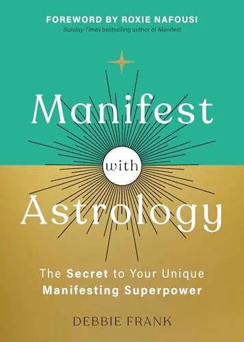 Manifest with Astrology: The Secret to Your Unique Manifesting Superpower — photo 3