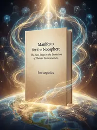 Manifesto for the Noosphere: The Next Stage in the Evolution of Human Consciousness Arguelles, Jose — photo 1