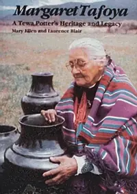 Margaret Tafoya: A Tewa Potter's Heritage and Legacy — photo 2