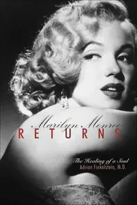 Marilyn Monroe Returns: The Healing of a Soul — photo 2