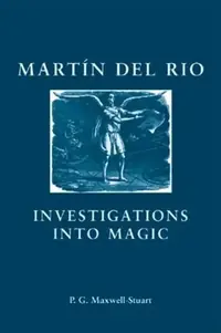 Martin del Rio: Investigations Into Magic - Ingram Academic Maxwell-Stuart, Peter — photo 2