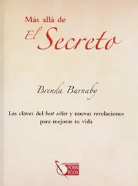 Más Allá de El Secreto: Las Claves del Best Seller Y Nuevas Revelaciones Para Mejorar Tu Vida Barnaby, Brenda — photo 2