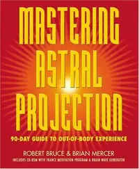 Mastering Astral Projection: 90-Day Guide to Out-Of-Body Experience — photo 2