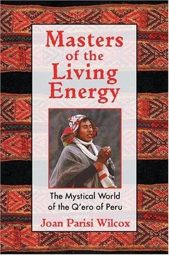 Masters of the Living Energy: The Mystical World of the Q'Ero of Peru — photo 3