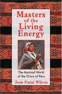 Masters of the Living Energy: The Mystical World of the Q'Ero of Peru — photo 2