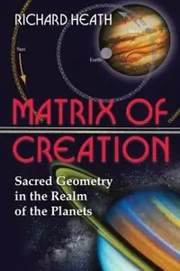 Matrix of Creation: Sacred Geometry in the Realm of the Planets (Edition, New) — photo 2
