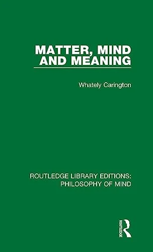 Matter, Mind and Meaning Carington, Whately