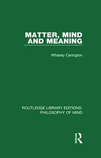 Matter, Mind and Meaning Carington, Whately — photo 2