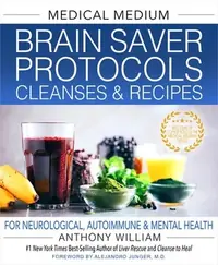 Medical Medium Brain Saver Protocols, Cleanses & Recipes: For Neurological, Autoimmune & Mental Health — photo 2