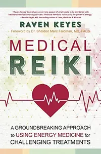 Medical Reiki: A Groundbreaking Approach to Using Energy Medicine for Challenging Treatments — photo 2