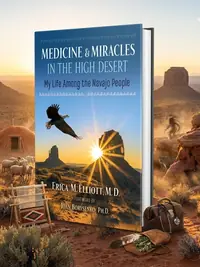 Medicine and Miracles in the High Desert: My Life Among the Navajo People (Edition, Revised) — photo 1