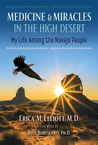 Medicine and Miracles in the High Desert: My Life Among the Navajo People (Edition, Revised) — photo 2